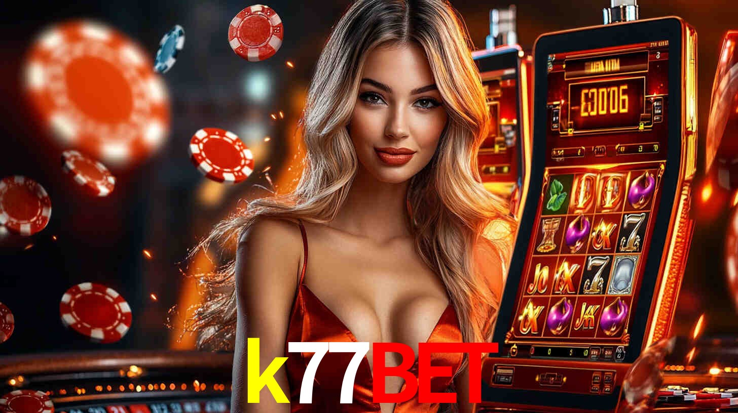 k77bet - Baixe o Cassino Nº1 - k77bet.com