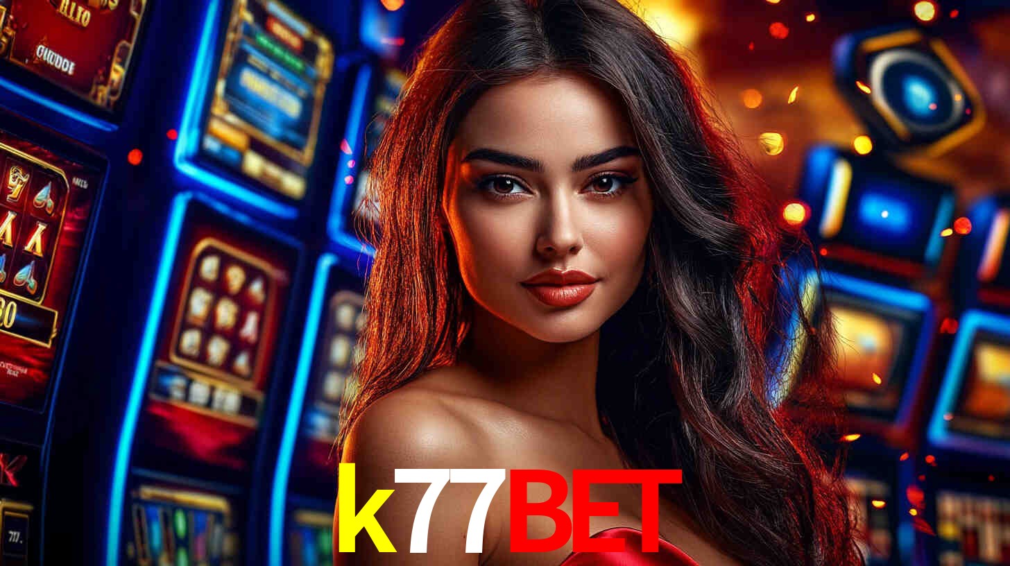 k77bet Download Oficial
